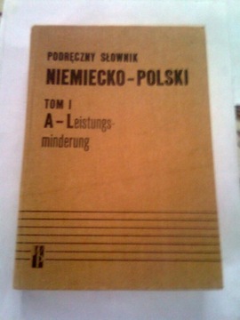 PODRĘCZNY SŁOWNIK NIEMIECKO-POLSKI tom 1