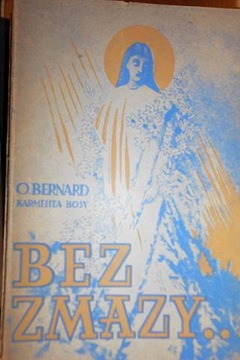 Bez zmazy... - Bernard Karmelita Bosy