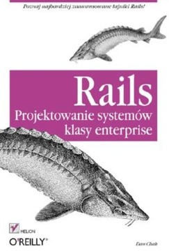 Rails Projektowanie systemów klasy enterprise