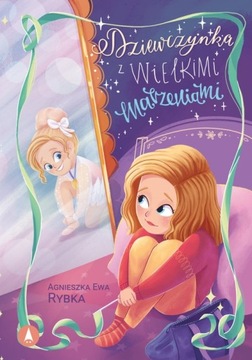 Dziewczynka z wielkimi marzeniami Rybka Agnieszka Ewa