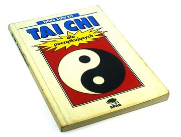 TAI CHI DLA POCZĄTKUJĄCYCH Wong Kiew Kit