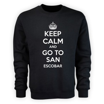 KEEP CALM AND GO TO SAN ESCOBAR BLUZA