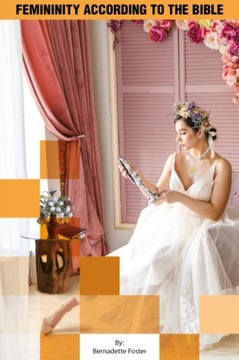 Femininity According to the Bible EBOOK