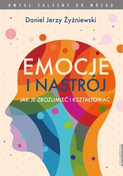 Emocje i nastrój Daniel Jerzy Żyżniewski