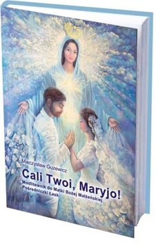 Cali Twoi, Maryjo! Modlitewnik Małżeński