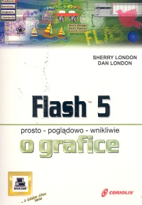 Flash 5 O grafice prosto wnikliwie + CD Mikom