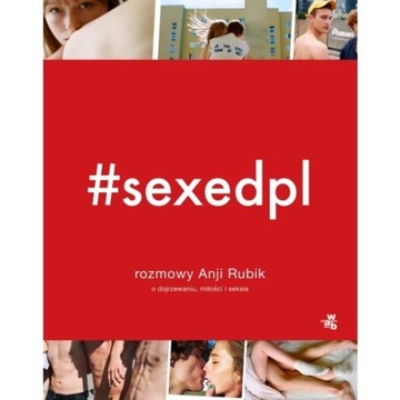 SEXEDPL Rozmowy Anji Rubik o miłości i seksie