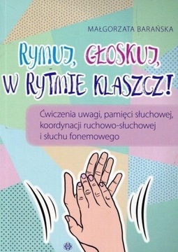 RYMUJ, GŁOSKUJ, W RYTMIE KLASZCZ!