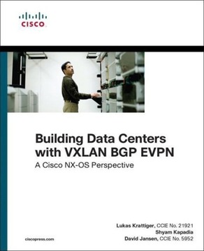 Building Data Centers with VXLAN BGP EVPN LUKAS KRATTIGER
