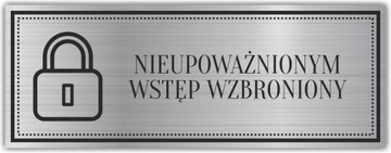 Tabliczka Grawer NIEUPOWAŻNIONYM WSTĘP WZBRONIONY