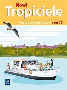 Nowi Tropiciele. Karty ćwiczeń. Klasa 3. Część 5 Praca zbiorowa