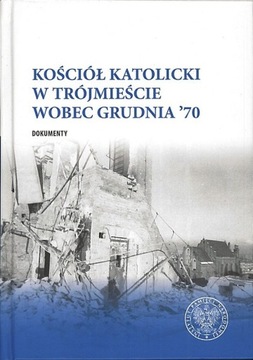 Kościół katolicki w Trójmieście wobec Grudnia ’70,