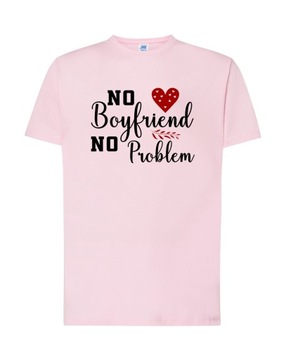 No Boyfriend No Problem - Koszulka z Napisem - Bez Chłopaka, Bez Problemu R