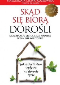Skąd się biorą dorośli Małgorzata Liszyk-Kozłowska