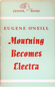 MOURNING BECOMES ELECTRA, Eugene O'Neill