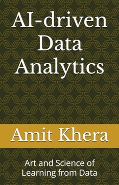 Khera, Mr Amit AI-driven Data Analytics: Art and Science of Learning from D