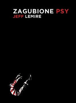 Zagubione psy Jeff Lemire KBoom