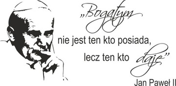 Naklejka cytat Jana Pawla 2 Bogatym nie jest ten
