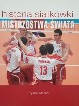 K. Mecner: Historia siatkówki- Mistrzostwa Świata