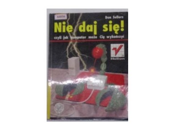 Nie daj sie! czyli jak komputer moze cie wykonczyc