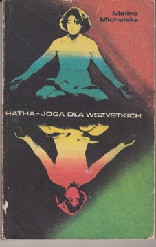 Hatha- joga dla wszystkich * Malina Michalska