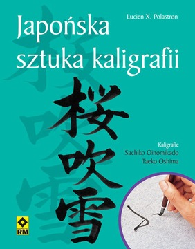 Japońska sztuka kaligrafii Lucien X. Polastron