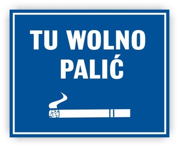 Tabliczka TU WOLNO PALIĆ 25x20 cm UV 4 WZORY