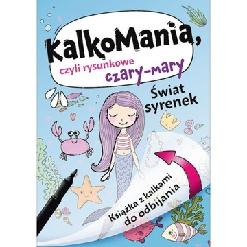 Kalkomania czyli rysunkowe czary - mary - Świat syrenek - Trefl