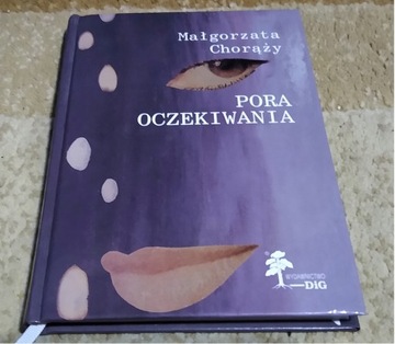 Pora oczekiwania / Małgorzata Chorąży