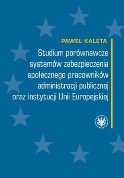STUDIUM PORÓWNAWCZE SYSTEMÓW ZABEZPIECZENIA SPOŁECZNEGO PRACOWNIKÓW ADMINIS