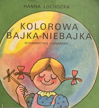 Hanna Łochocka - Kolorowa bajka - niebajka