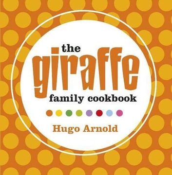 The Giraffe Family Cookbook Hugo Arnold