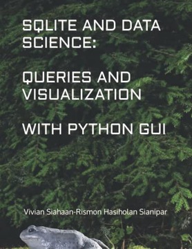 Siahaan, Vivian SQLITE AND DATA SCIENCE: QUERIES AND VISUALIZATION WITH PYT