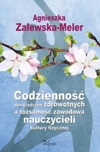 Codzienność doświadczeń zdrowotnych a tożsamość...