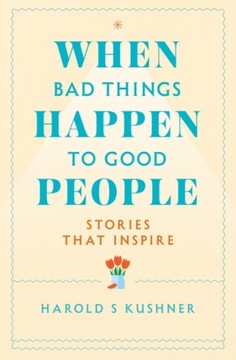 When Bad Things Happen to Good People HAROLD KUSHNER