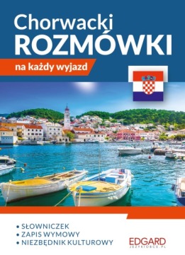 Chorwacki. Rozmówki Na Każdy Wyjazd