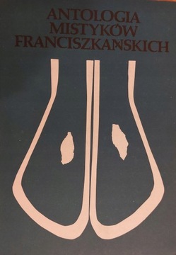Antologia mistyków franciszkańskich tom 1