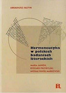 Hermeneutyka w polskich badaniach literackich Maria Janion, Ryszard Przybyl
