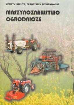 Mechanizacja ogrodnictwa Maszynoznawstwo