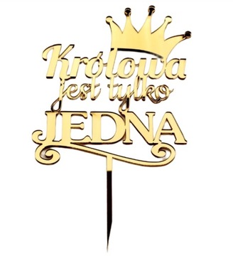 Królowa jest tylko jedna z koroną Topper Plexi lustro złote 11cm