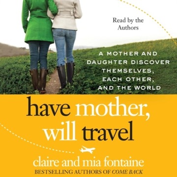Have Mother, Will Travel - Fontaine, Claire