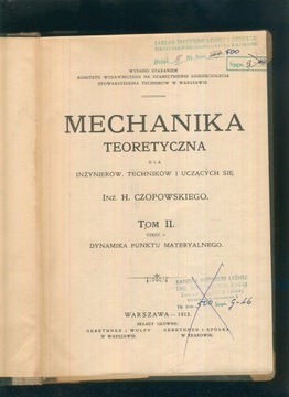 Mechanika techniczna; Dynamika punktu materyalnego; H. Czopowski; 1913