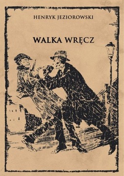 WALKA WRĘCZ, JEZIOROWSKI HENRYK