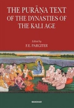 The Purana Text of the Dynasties of the Kali Age F. E. Pargiter