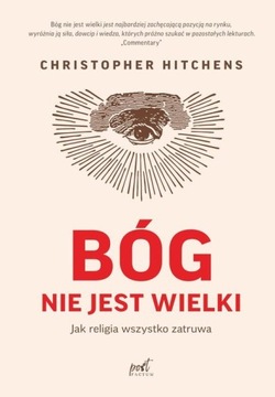 BÓG NIE JEST WIELKI Christopher Hitchens