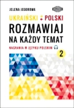 UKRAIŃSKI-POLSKI ROZMAWIAJ NA KAŻDY TEMAT 2 NAGRANIA W JĘZYKU POLSKIM