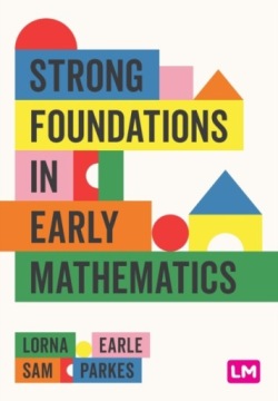 Strong Foundations in Early Mathematics LORNA EARLE