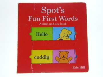 SPOT`S FUN FIRST WORDS ERIC HILL