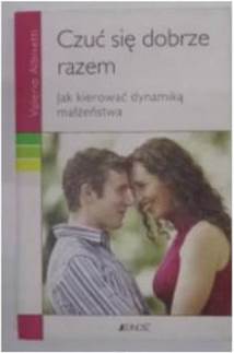 чувствовать себя хорошо вместе и управлять динамикой брака