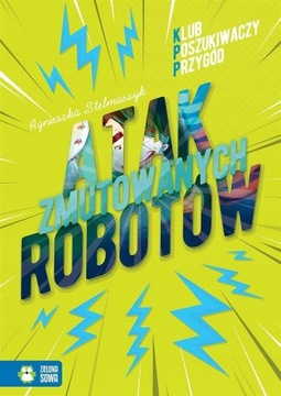 ATAK ZMUTOWANYCH ROBOTÓW KLUB POSZUKIWACZY PRZYGÓD